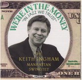 Keith Ingham - Manhattan Swingtet / We're In The Money (CD)