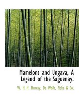 Mamelons and Ungava, a Legend of the Saguenay.