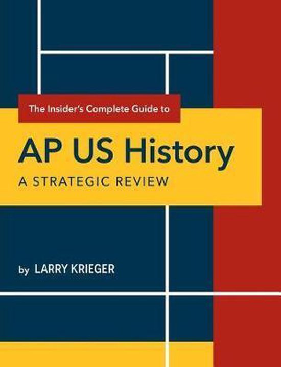 The Insider's Complete Guide to AP Us History 9780985291259 Larry