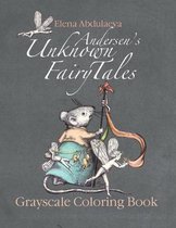 Andersen's Unknown Fairy Tales Grayscale Coloring Book