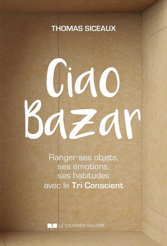 Ciao Bazar - Ranger ses objets, ses émotions, ses habitudes ... - cover