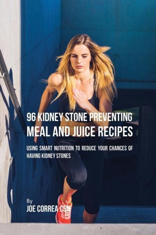 96 Kidney Stone Preventing Meal and Juice Recipes - cover