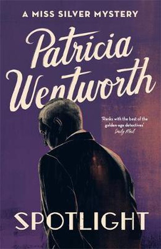 Boekomslag van "Spotlight" door Patricia Wentworth, een Miss Silver Mysterie. Op de paarse omslag staat een man met zijn rug naar de kijker.