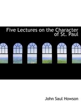 Five Lectures on the Character of St. Paul