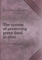 The system of preserving green food in silos