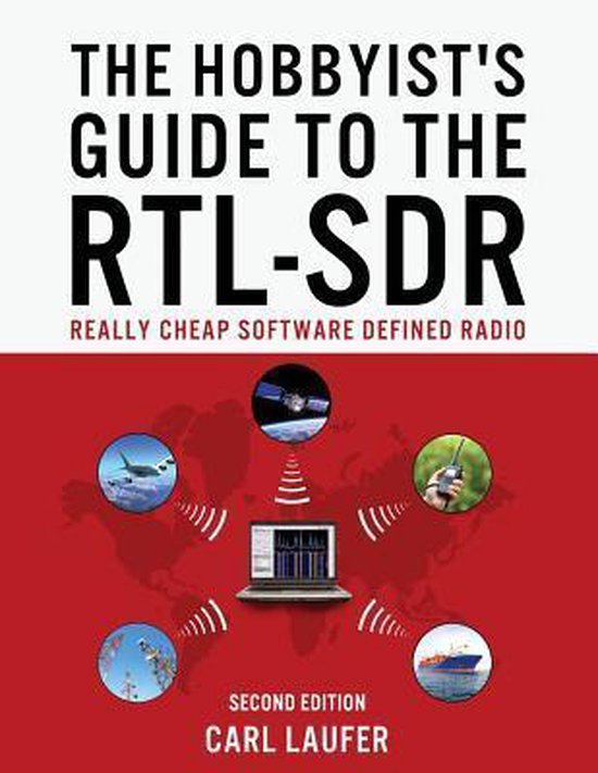 The Hobbyist's Guide to the Rtl-Sdr