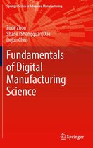 Springer Series in Advanced Manufacturing - Fundamentals of Digital Manufacturing Science