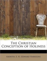 The Christian Conception of Holiness