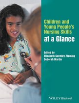 At a Glance (Nursing and Healthcare) - Children and Young People's Nursing Skills at a Glance