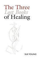 The Three Lost Books of Healing