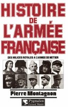 Histoire de l'armée Française. Des milices royales à l'armée de Terre