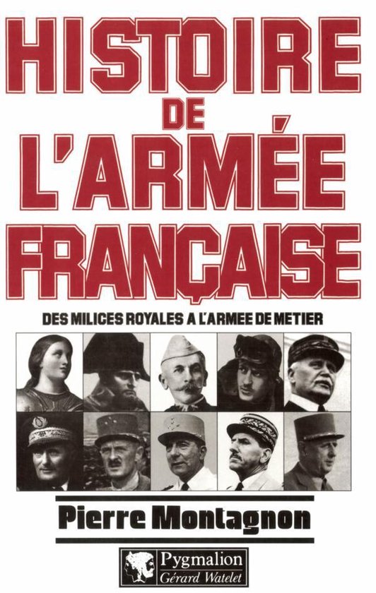 Histoire de l'armée Française. Des milices royales à l'ar ... - cover