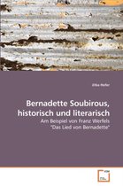 Bernadette Soubirous, historisch und literarisch