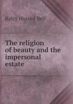 The religion of beauty and the impersonal estate