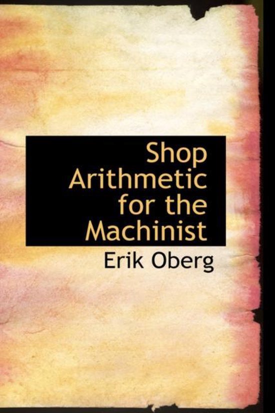 Shop Arithmetic for the Machinist