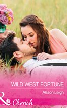 The Fortunes of Texas: The Secret Fortunes 6 - Wild West Fortune (The Fortunes of Texas: The Secret Fortunes, Book 6) (Mills & Boon Cherish)