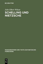 Monographien Und Texte Zur Nietzsche-Forschung- Schelling Und Nietzsche