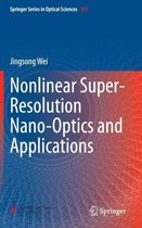 Nonlinear Super Resolution Nano Optics and Applications