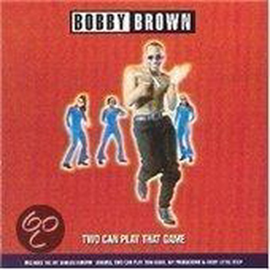 Bobby Brown draagt een broek met riem en sneakers. Hij wordt omringd door drie dansers in blauwe jumpsuits. "TWO CAN PLAY THAT GAME" staat onderaan.