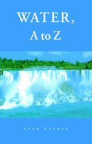 Water, A to Z