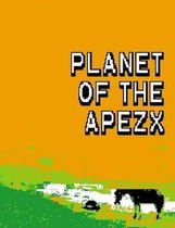 Planet of the Apezx