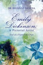 Emily Dickinson: a Pictorial Artist