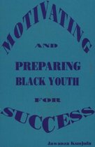 Motivating and Preparing Black Youth for Success