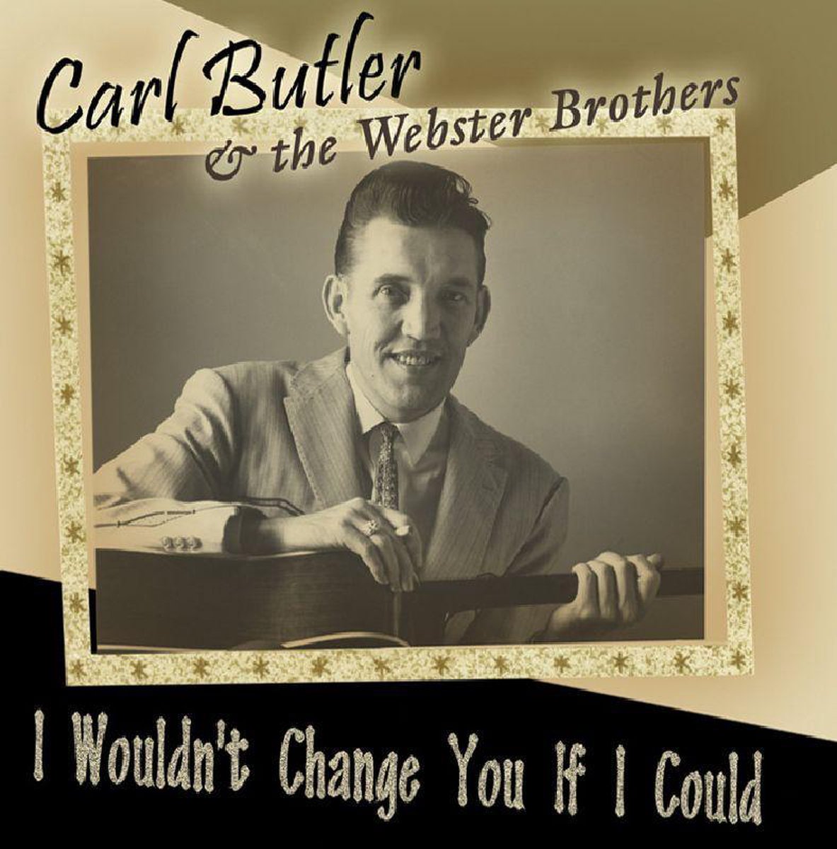 I Wouldn't Change You If I Could //W; The Webster Brothers
