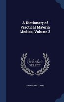 A Dictionary of Practical Materia Medica; Volume 2