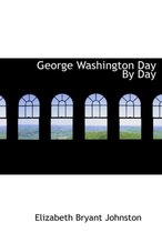 George Washington Day by Day