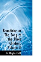 Benedicite or the Song of the Three Children, Volume II