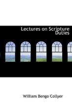 Lectures on Scripture Duties