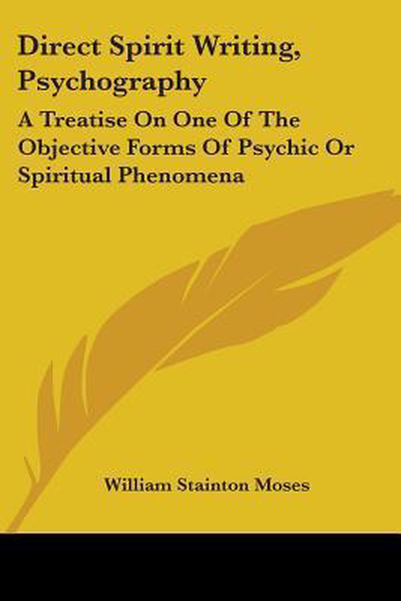 Direct Spirit Writing, Psychography van William Stainton Moses