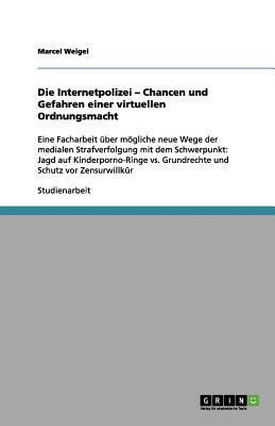 Couverture de livre pour 'Die Internetpolizei - Chancen und Gefahren einer virtuellen Ordnungsmacht' par Marcel Weigel. Texte en allemand.