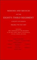 Memoirs and Services of the Eighty-third Regiment (county of Dublin) from 1793 to 1907