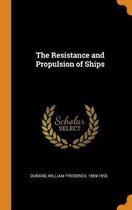 The Resistance and Propulsion of Ships