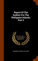 Report of the Auditor for the Philippine Islands, Part 2