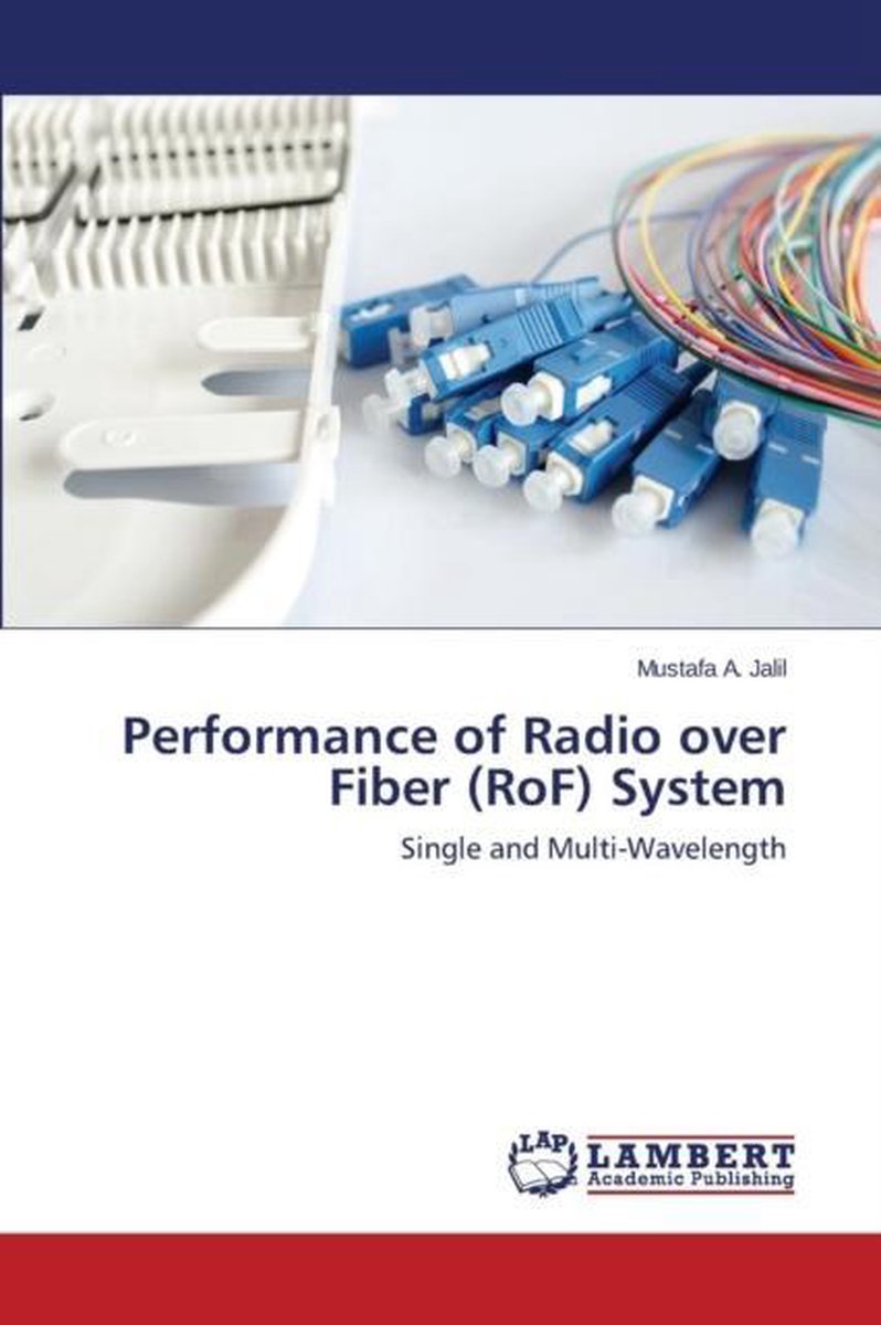 Performance of Radio over Fiber (RoF) System - A Jalil Mustafa