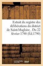 Extrait Du Registre Des Deliberations Du District de Saint-Magloire . Du 22 Fevrier 1790