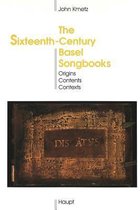 The Sixteenth-Century Basel Songbooks