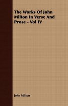 The Works Of John Milton In Verse And Prose - Vol IV