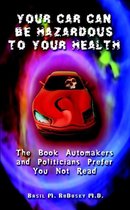 Your Car Can be Hazardous to Your Health
