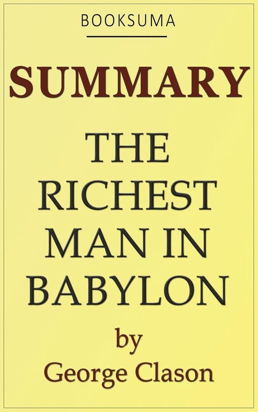 Summary The Richest Man in Babylon by Clason (ebook), Booksuma Publishing bol