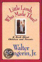Little Lamb, Who Made Thee?
