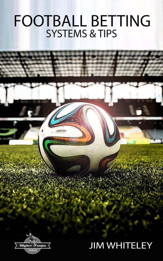 Football Betting Systems & Tips: A Simple Six Step Strategy - cover