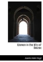 Women in the Life of Balzac