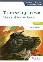 Access to History - Access to History for the IB Diploma: The move to global war Study and Revision Guide