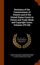 Decisions of the Commissioner of Patents and of the United States Courts in Patent and Trade-Mark and Copyright Cases, Volumes 270-281