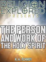 Religion Explained - The Person and Work of The Holy Spirit