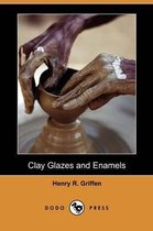 Clay Glazes and Enamels (Dodo Press)